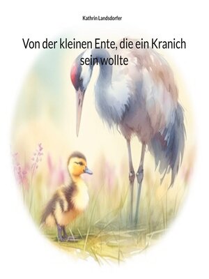 cover image of Von der kleinen Ente, die ein Kranich sein wollte